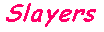 Slayers